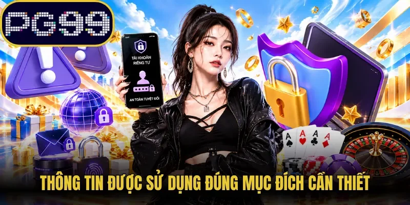 Thông tin được sử dụng đúng mục đích cần thiết