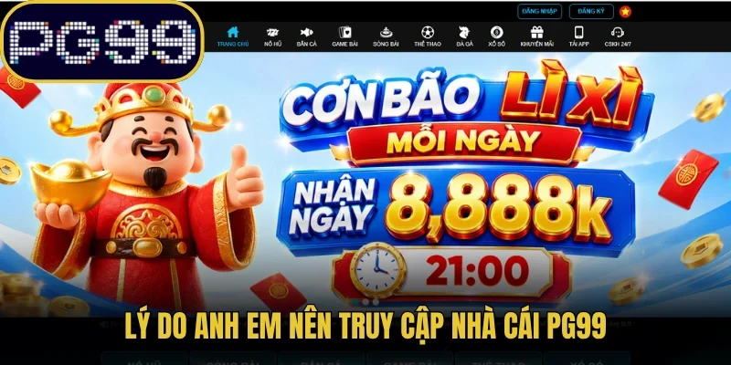 Lý do anh em nên truy cập nhà cái PG99