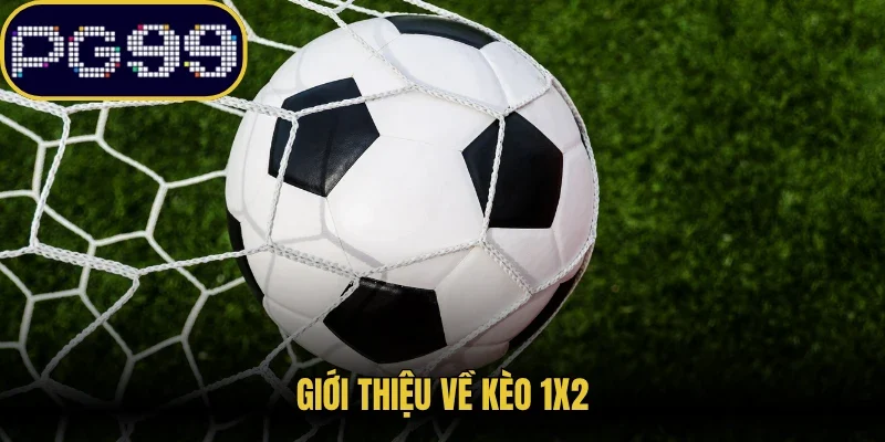 Giới thiệu về kèo 1x2