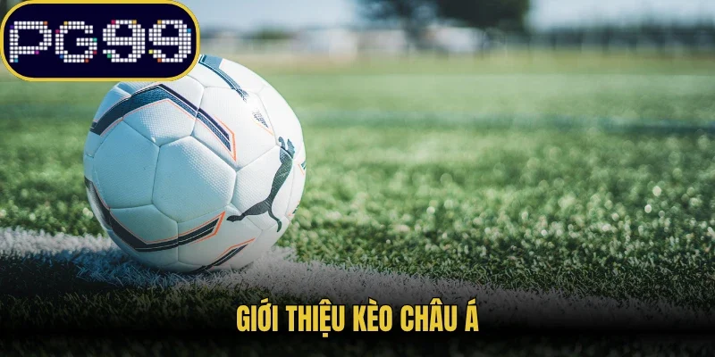 Giới thiệu kèo châu Á