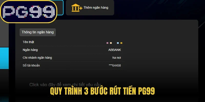 Quy trình 3 bước rút tiền PG99