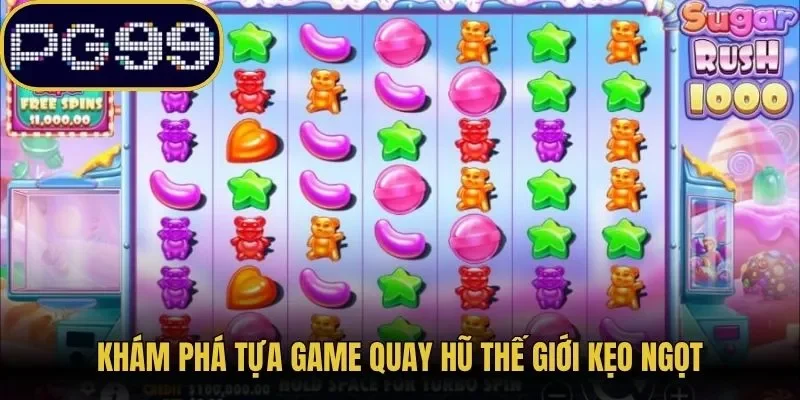 Khám phá tựa game quay hũ thế giới kẹo ngọt
