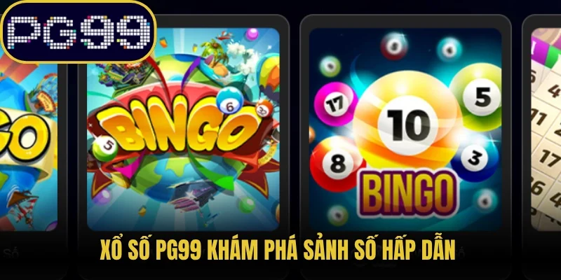 Xổ số PG99 khám phá sảnh số hấp dẫn 